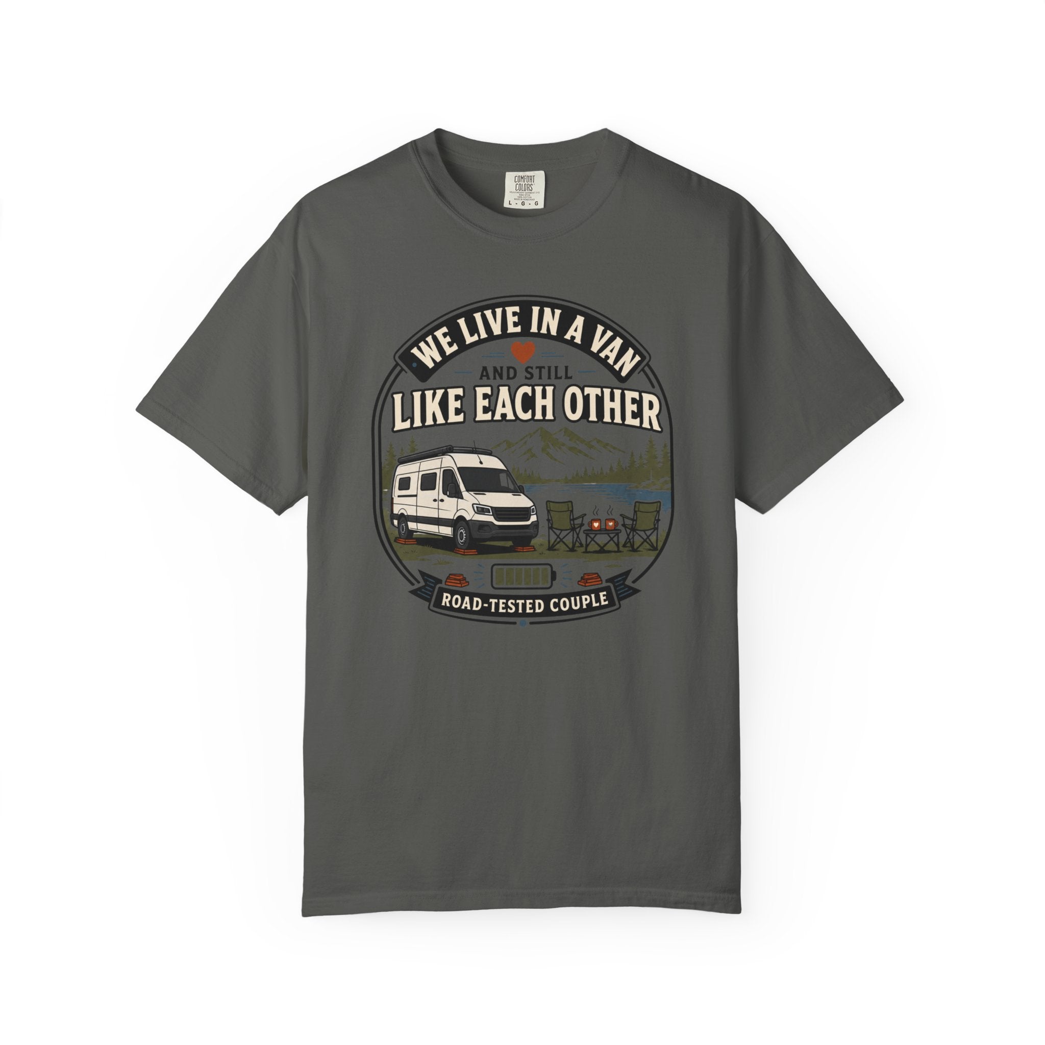 We Live In A Van And Still Like Each Other - T-Shirt