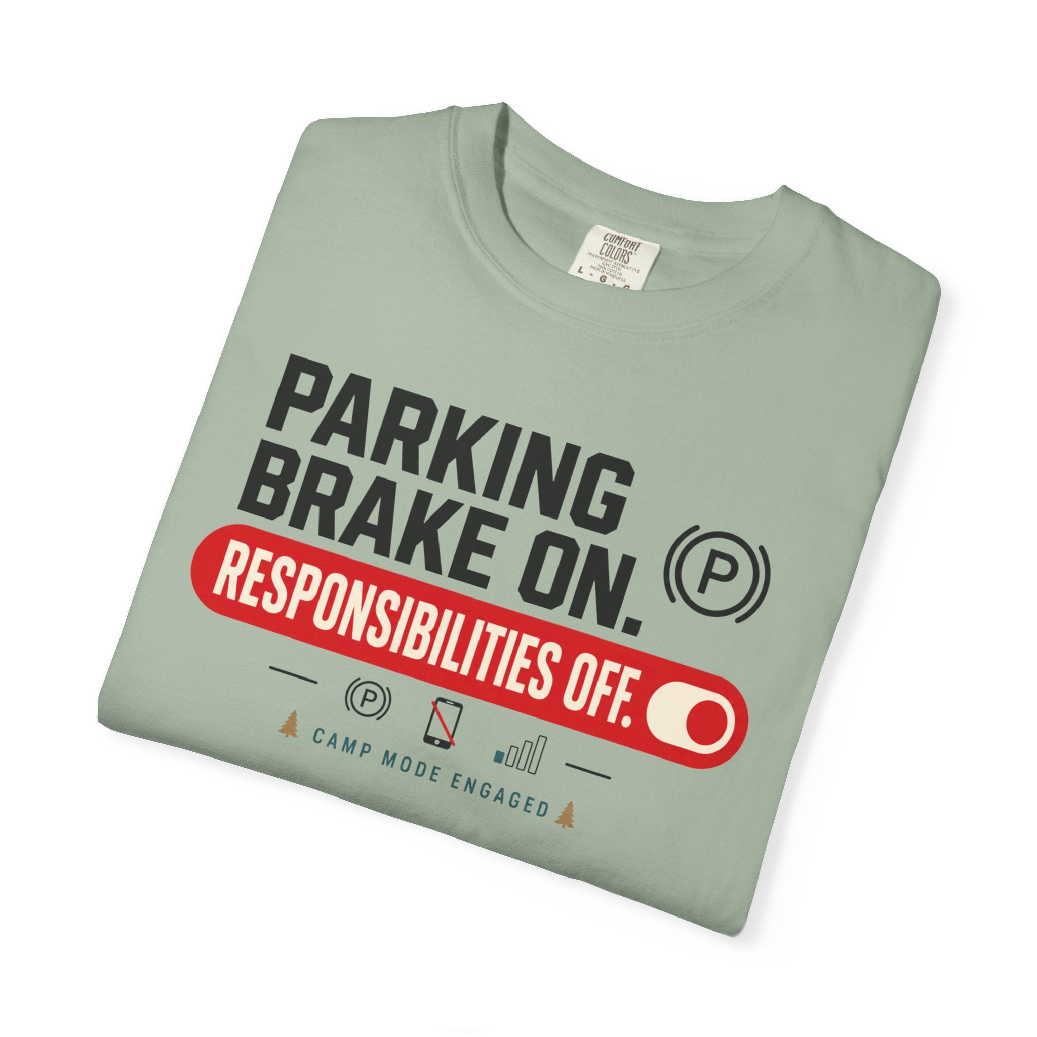 Parking Brake On Responsibilities Off - T-Shirt