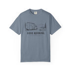 Good Morning Better Than An Alarm Clock - T-Shirt