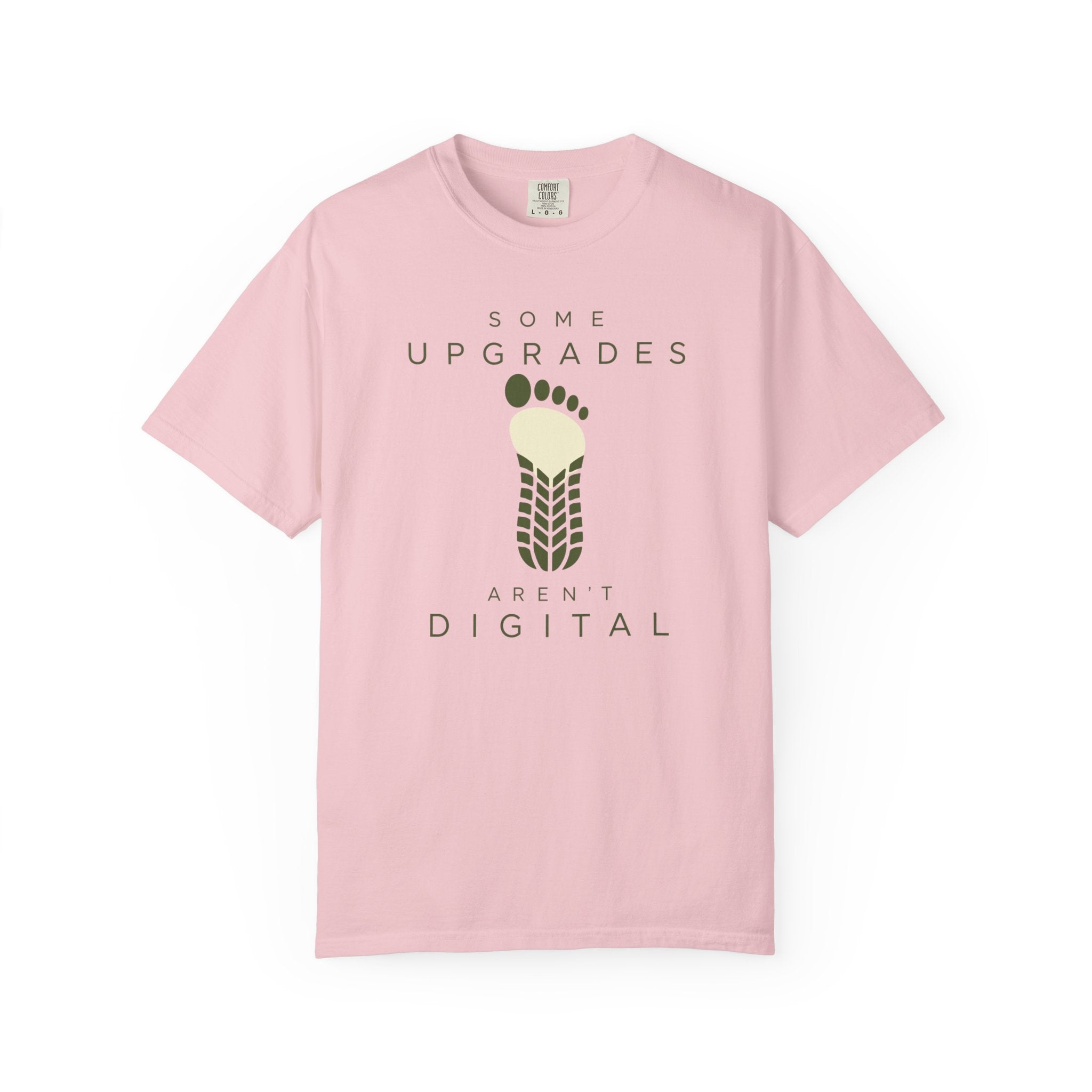 Some Upgrades Aren't Digital - T-Shirt