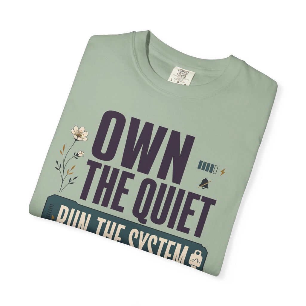 Own The Quiet Run The System - T-Shirt
