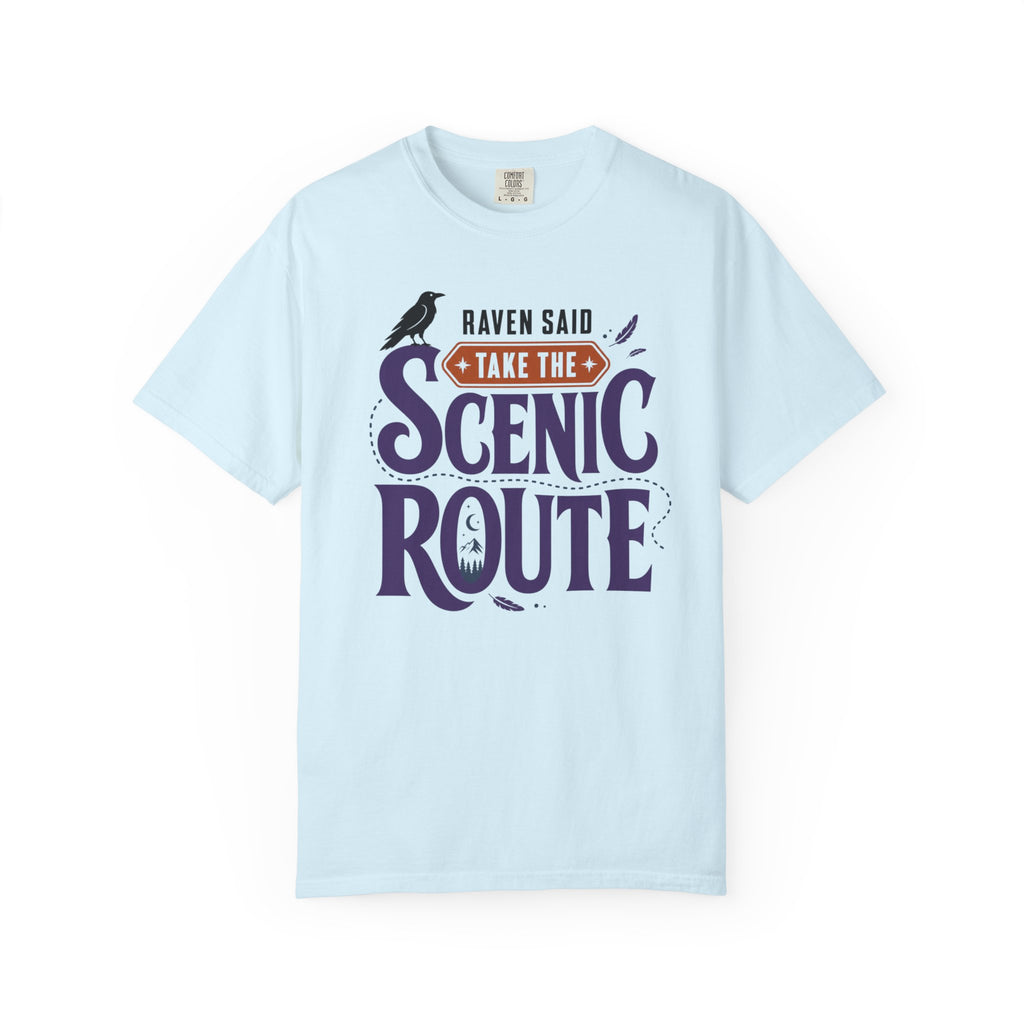 Raven Said Take The Scenic Route - T-Shirt