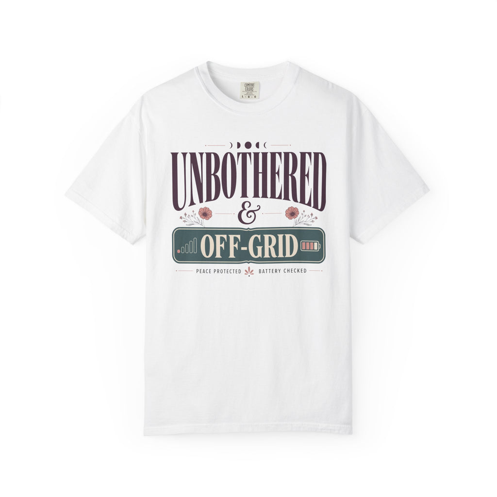 Unbothered And Off Grid - T-Shirt
