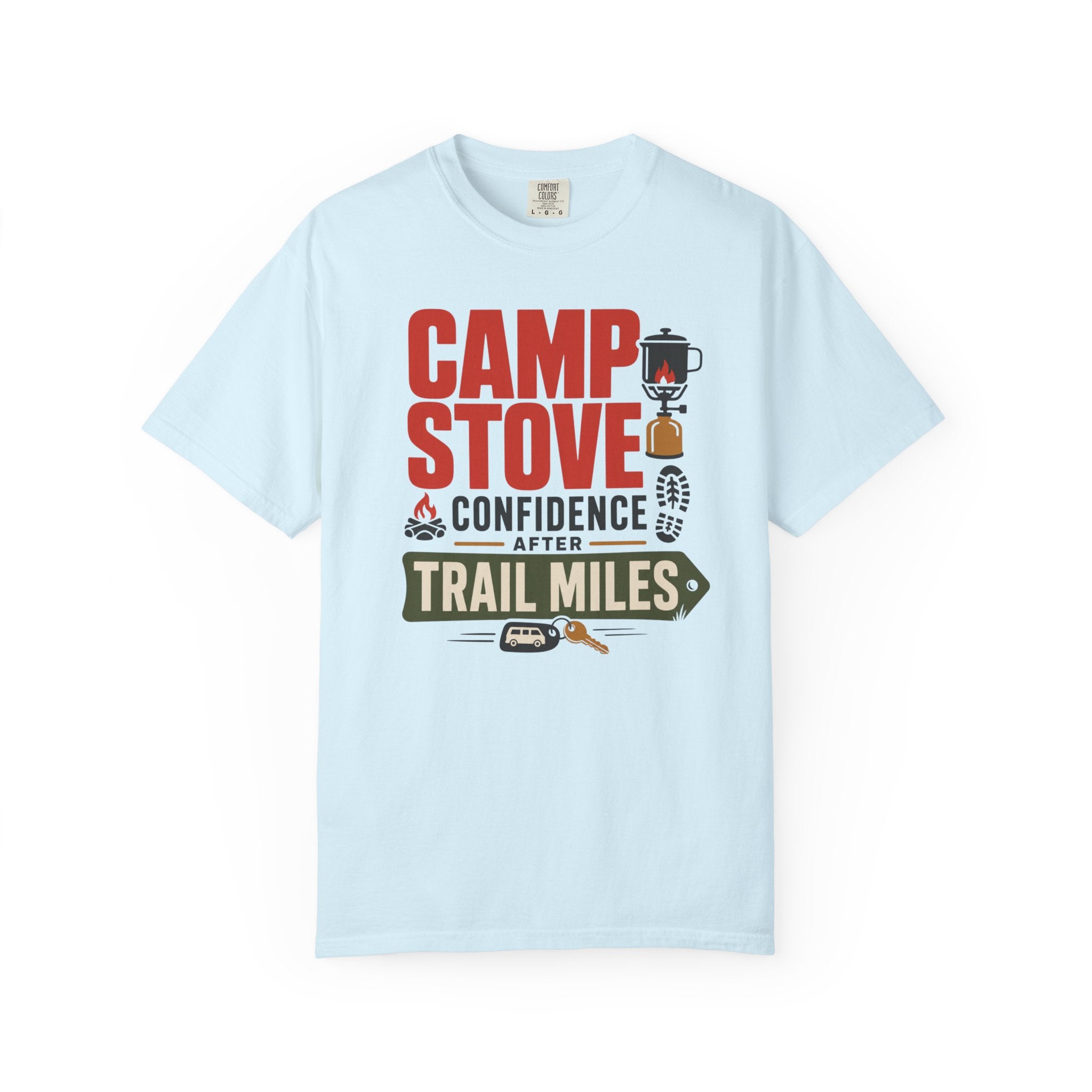 Camp Stove Confidence After Trail Miles - T-Shirt