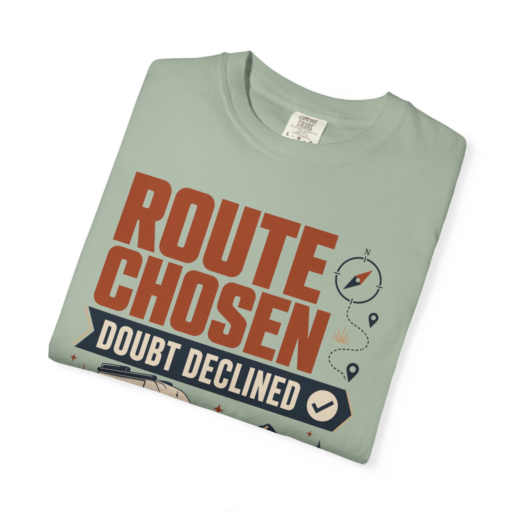 Route Chosen Doubt Declined - T-Shirt