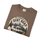 My Commute Is A Dirt Road - T-Shirt
