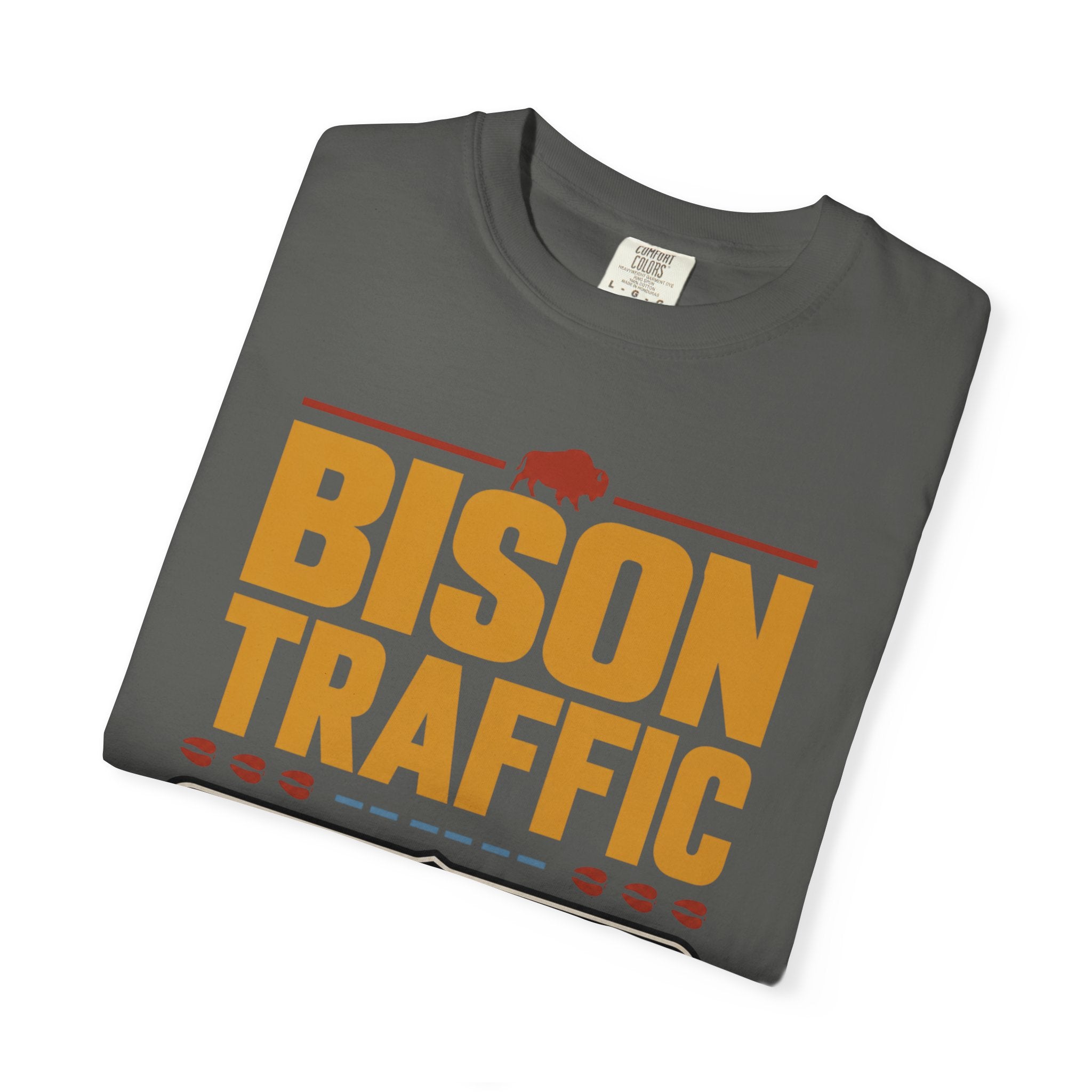 Bison Traffic Is My Kind Of Traffic - T-Shirt