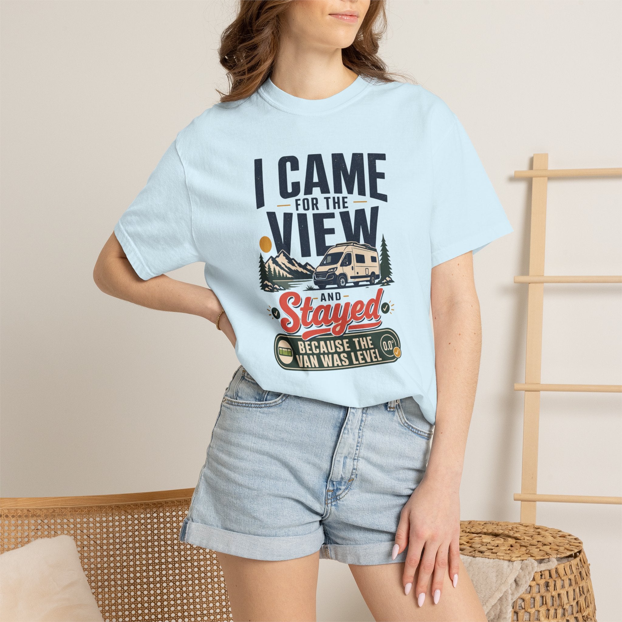 I Came For The View And Stayed Because The Van Was Level - T-Shirt