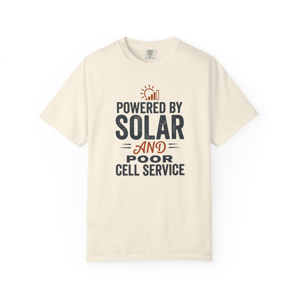Powered By Solar And Poor Cell Service - T-Shirt