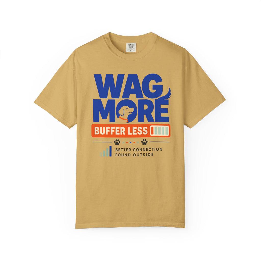 Wag More Buffer Less - T-Shirt