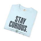 Stay Curious Travel Further - T-Shirt
