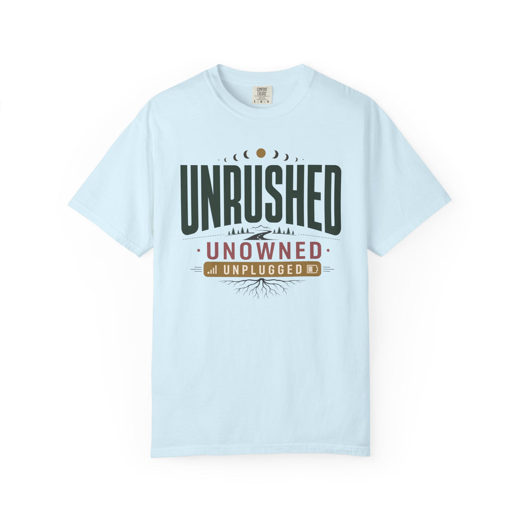 Unrushed Unowned Unplugged - T-Shirt