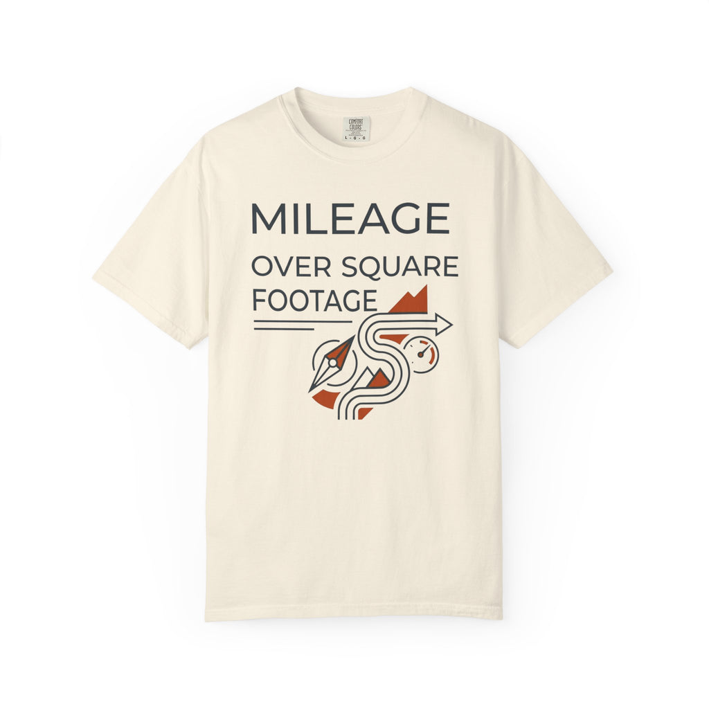 Mileage Over Square Footage - T-Shirt