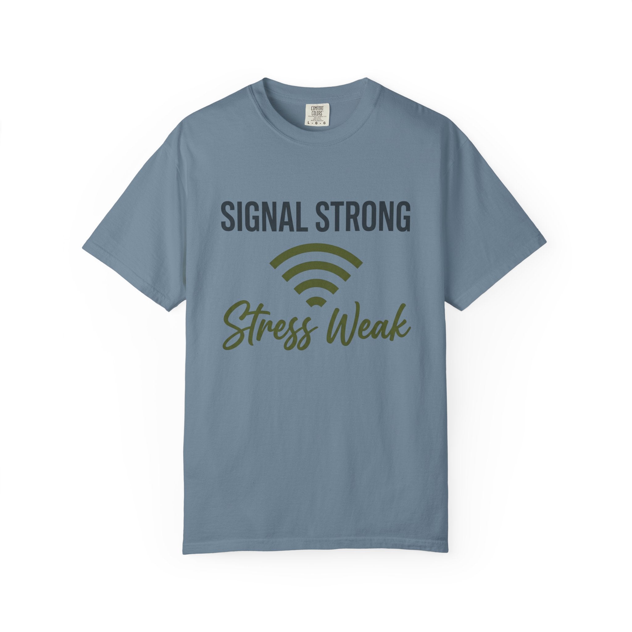 Signal Strong Stress Weak - T-Shirt