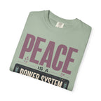 Peace Is A Power System - T-Shirt