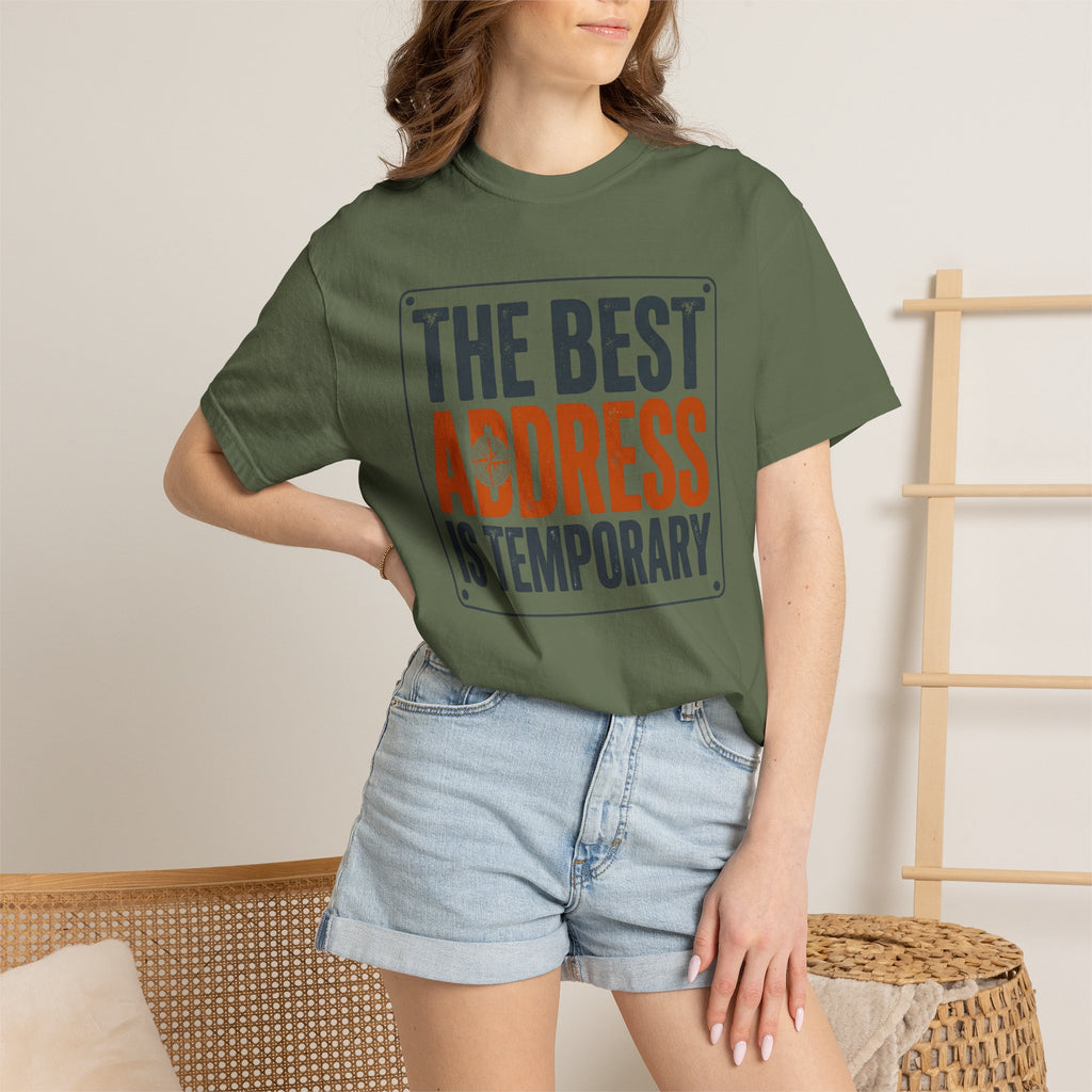 The Best Address Is Temporary - T-Shirt
