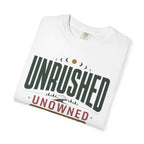 Unrushed Unowned Unplugged - T-Shirt