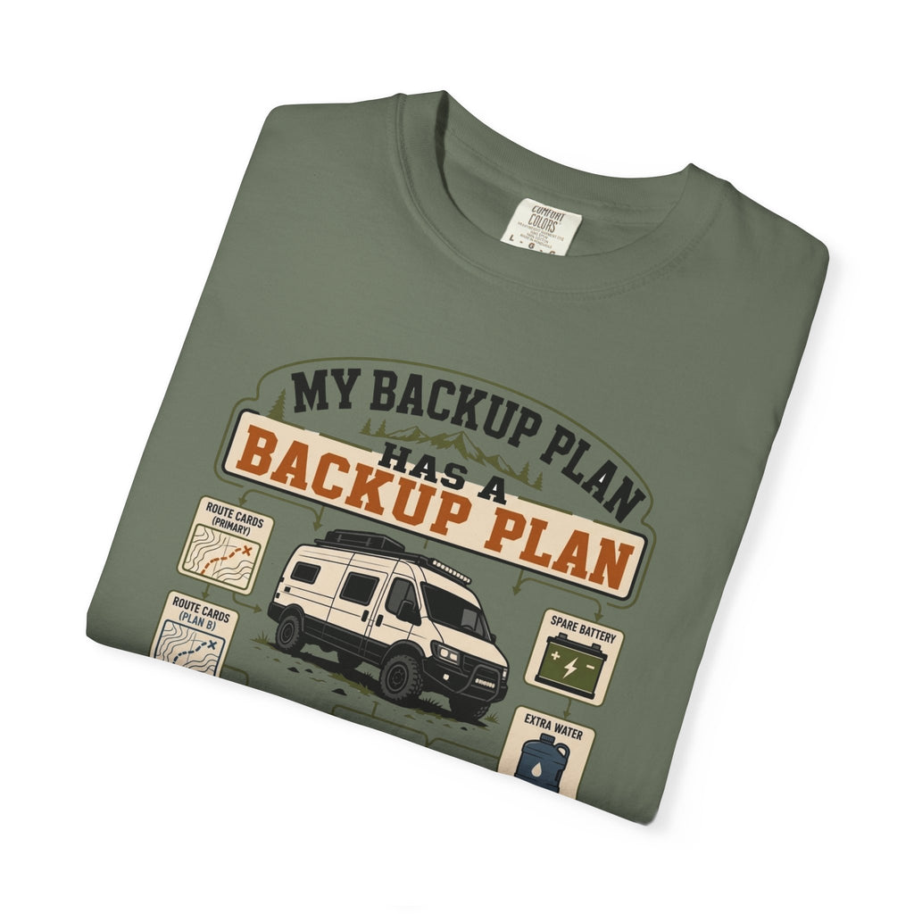 My Backup Plan Has A Backup Plan - T-Shirt