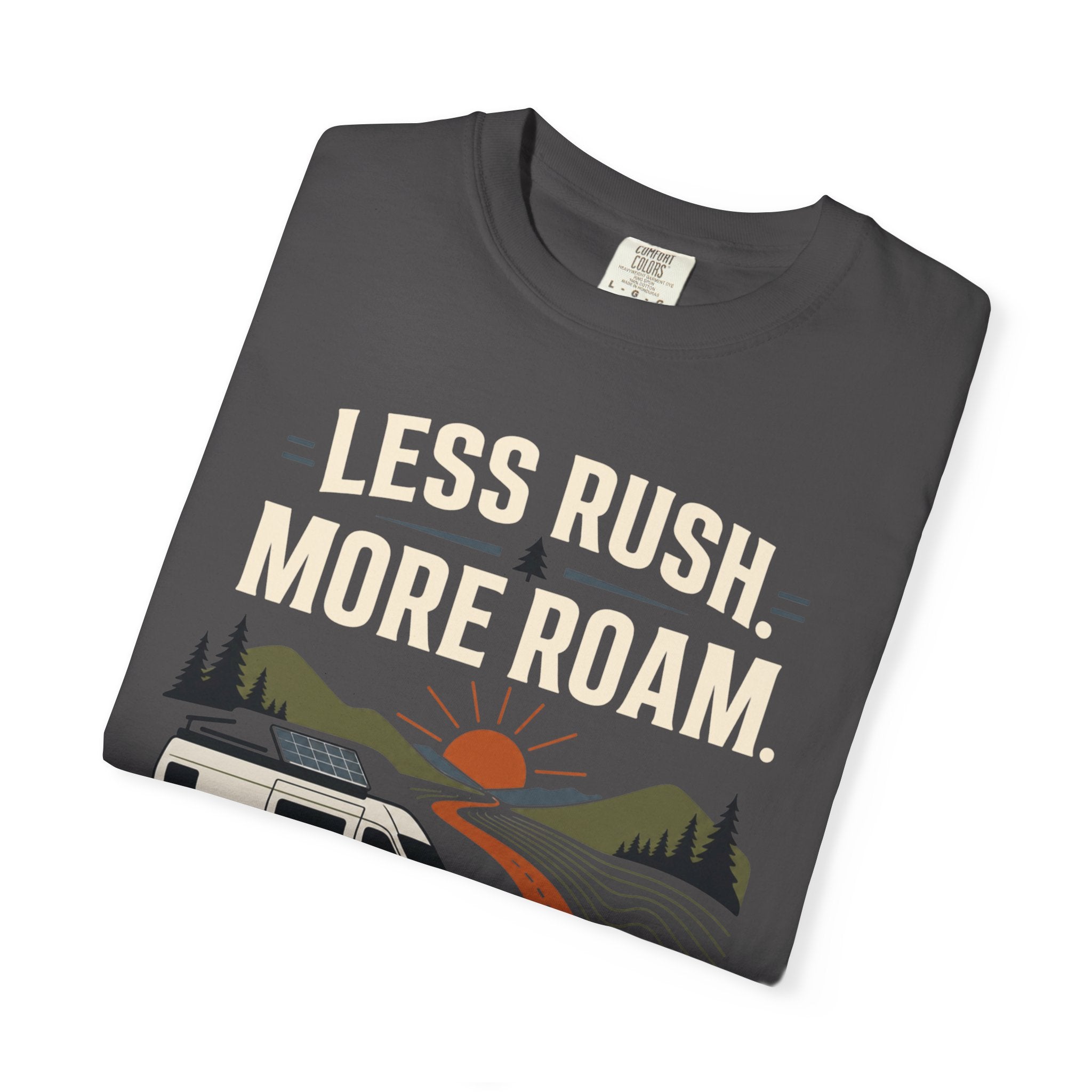 Less Rush More Roam - T-Shirt