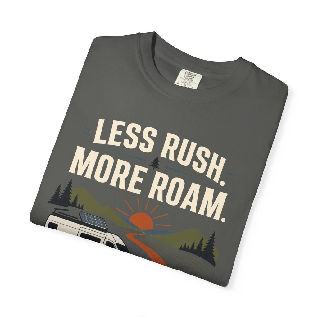 Less Rush More Roam - T-Shirt