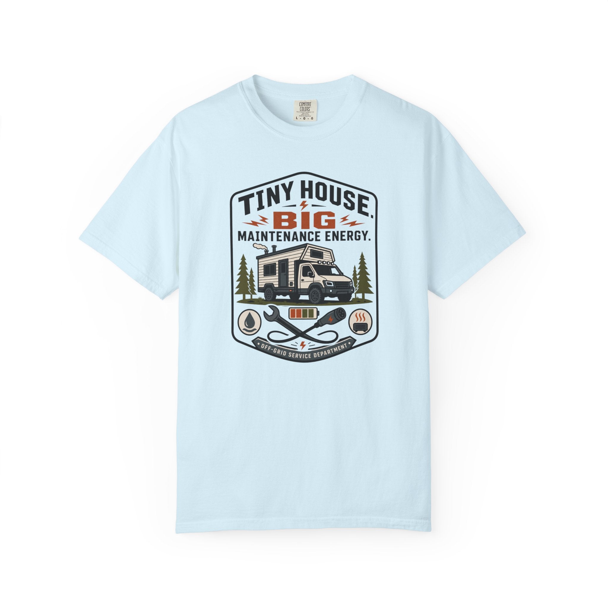 Tiny House Big Maintenance Energy - T-Shirt