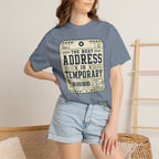 The Best Address Is Temporary - T-Shirt