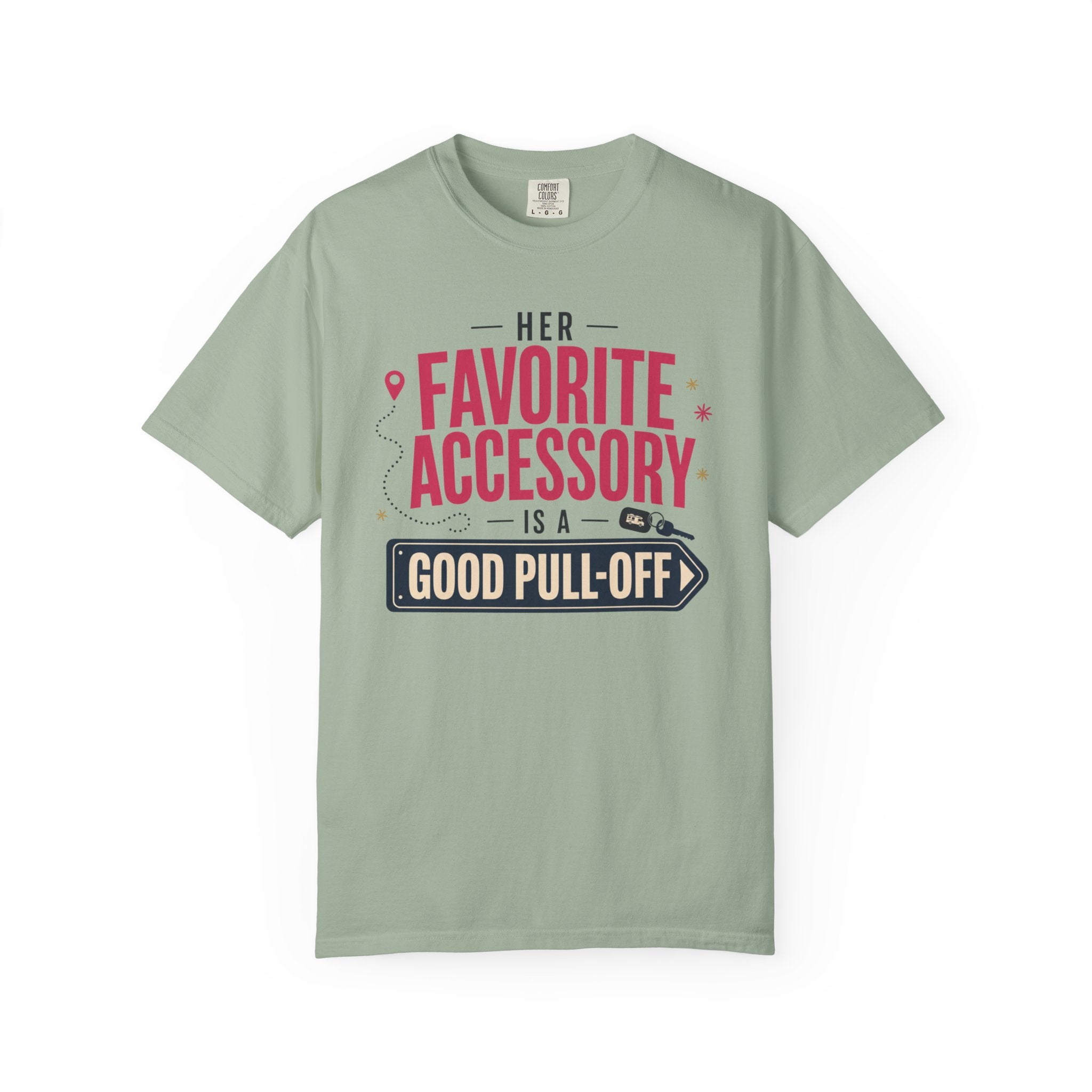 Her Favorite Accessory Is A Good Pull Off - T-Shirt