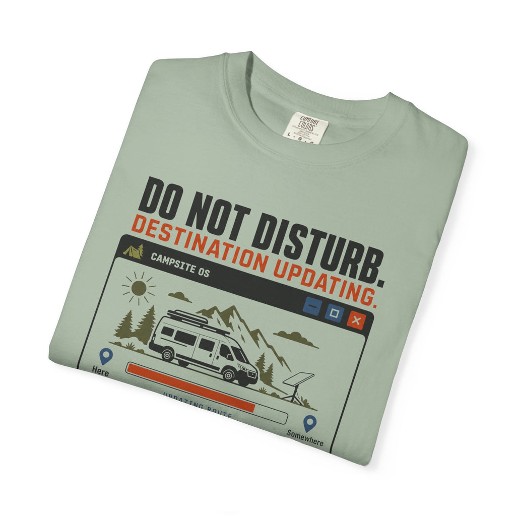 Do Not Disturb Destination Updating - T-Shirt