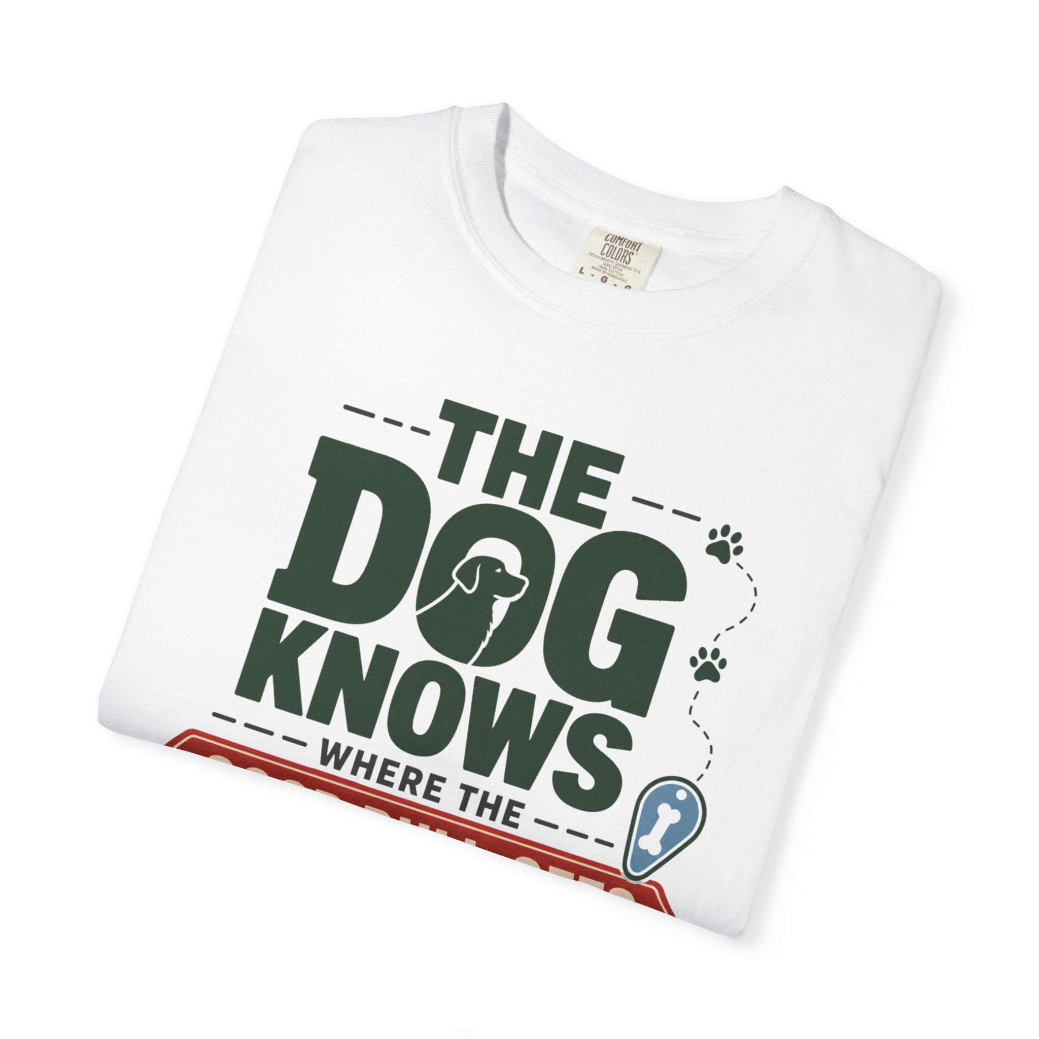 The Dog Knows Where The Good Pull Offs Are - T-Shirt
