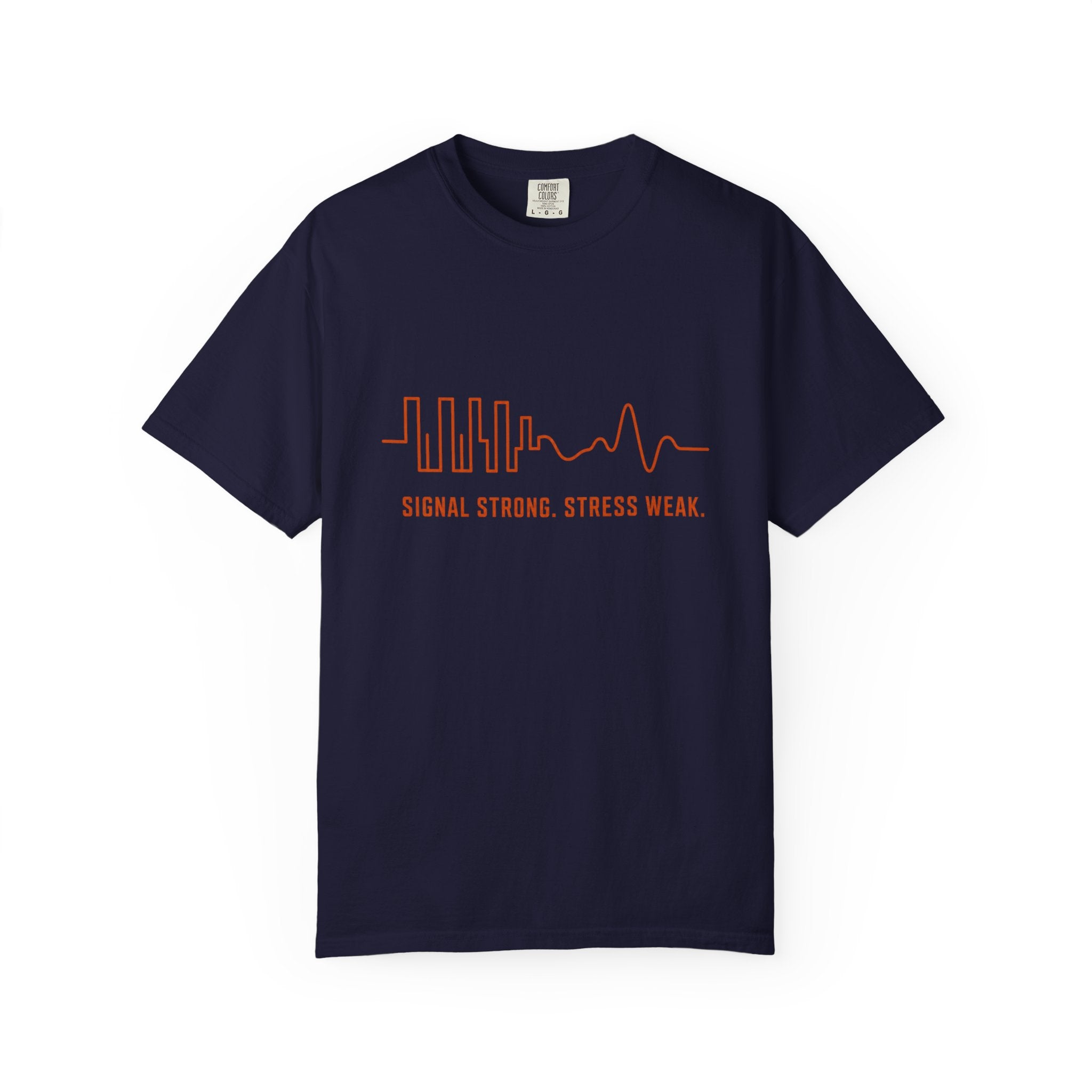 Signal Strong Stress Weak - T-Shirt