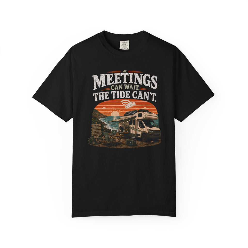 Meetings Can Wait The Tide Can't - T-Shirt