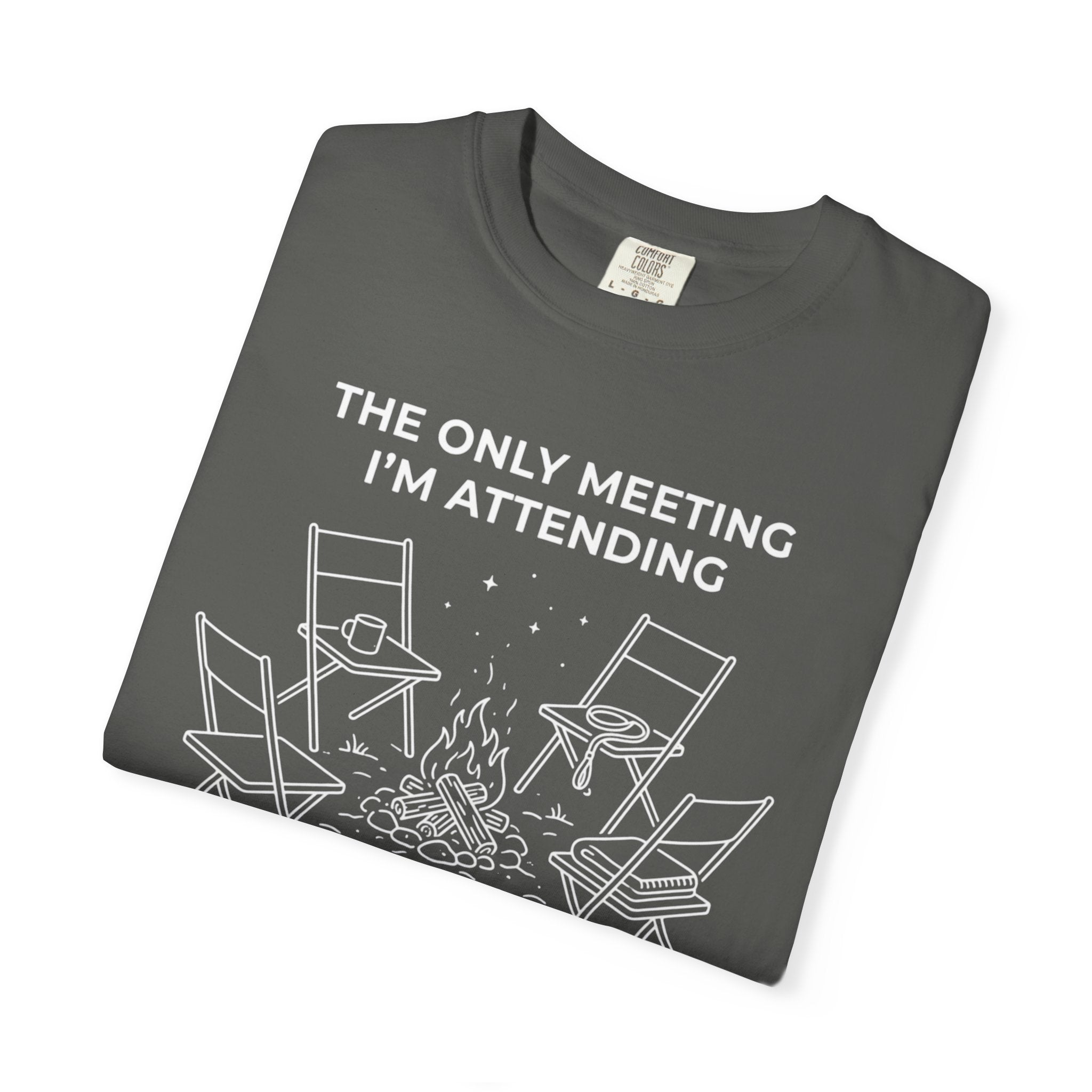 The Only Meeting I'm Attending - T-Shirt