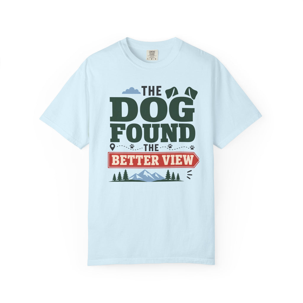 The Dog Found The Better View - T-Shirt