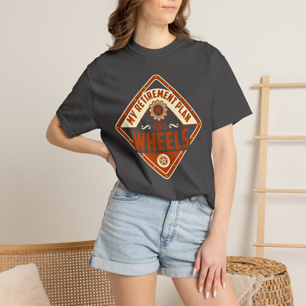 My Retirement Plan Has Wheels - T-Shirt