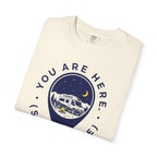You Are Here Stay A While - T-Shirt