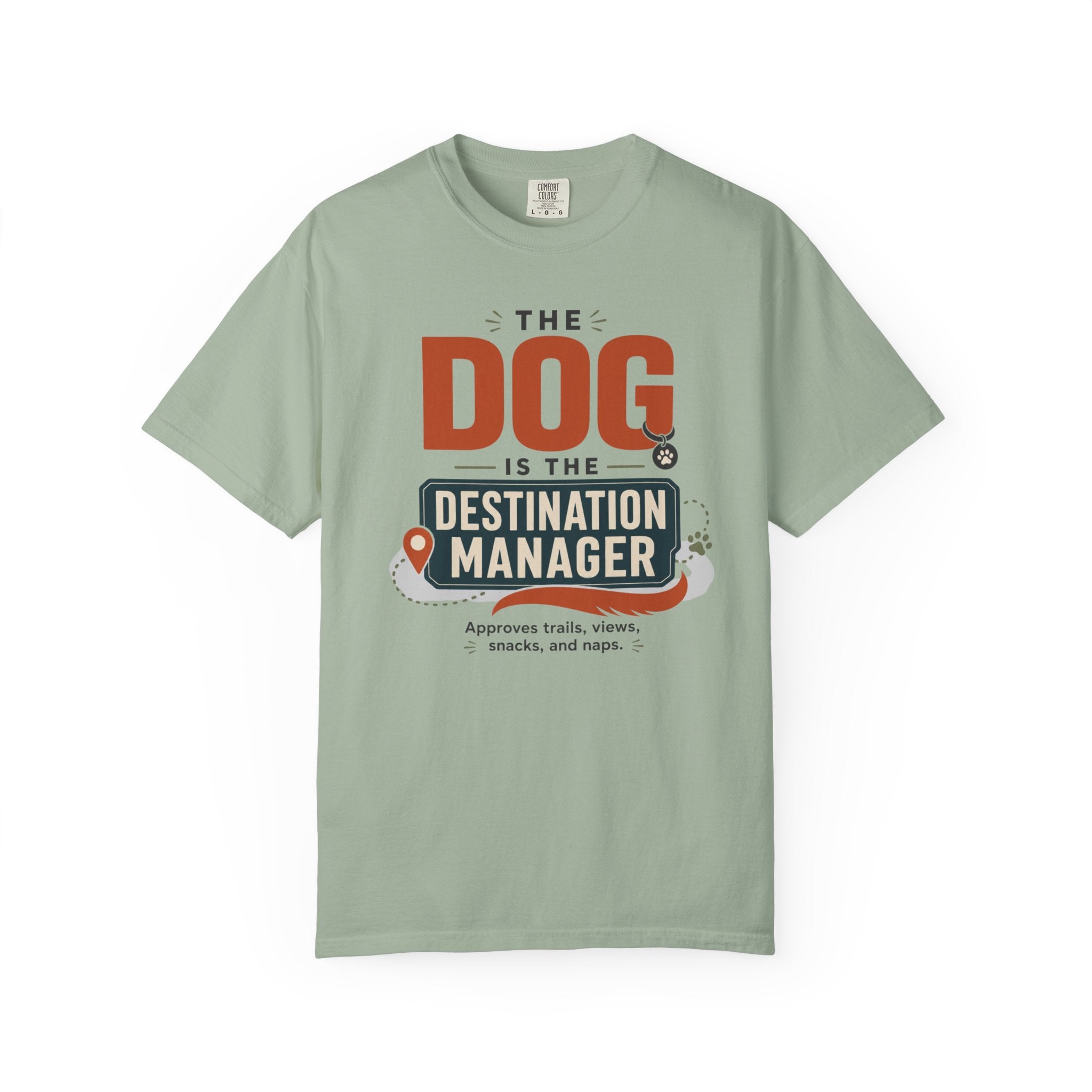 The Dog Is The Destination Manager - T-Shirt