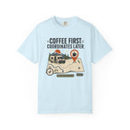 Coffee First Coordinates Later - T-Shirt