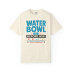 Water Bowl Before Wifi - T-Shirt