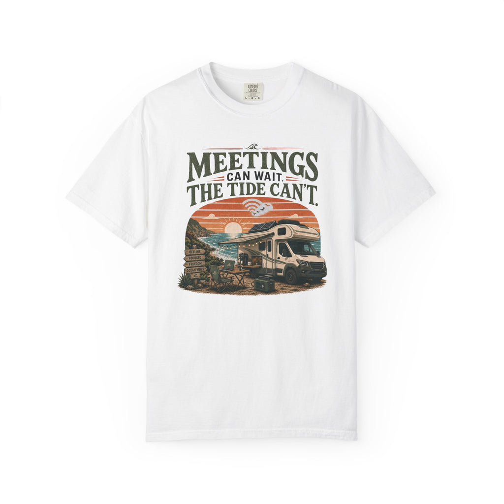 Meetings Can Wait The Tide Can't - T-Shirt