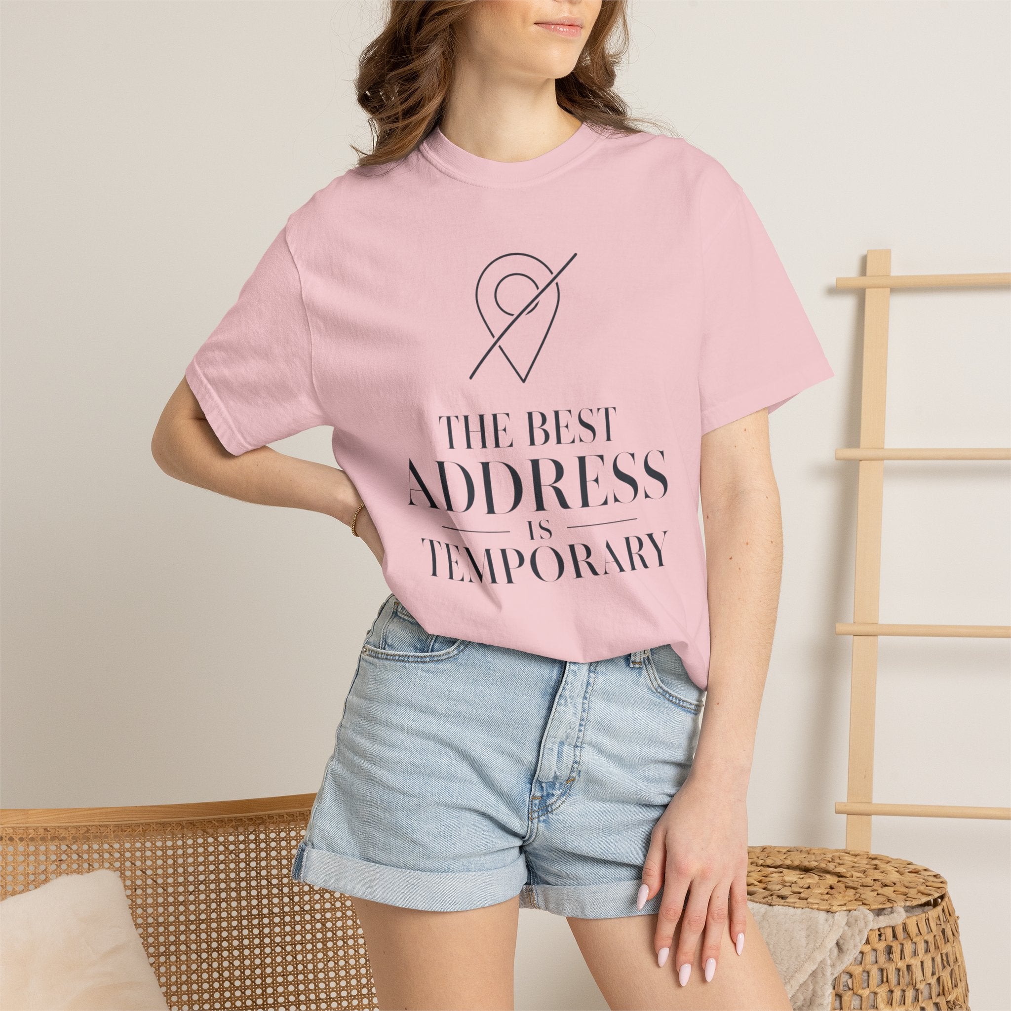 The Best Address Is Temporary - T-Shirt