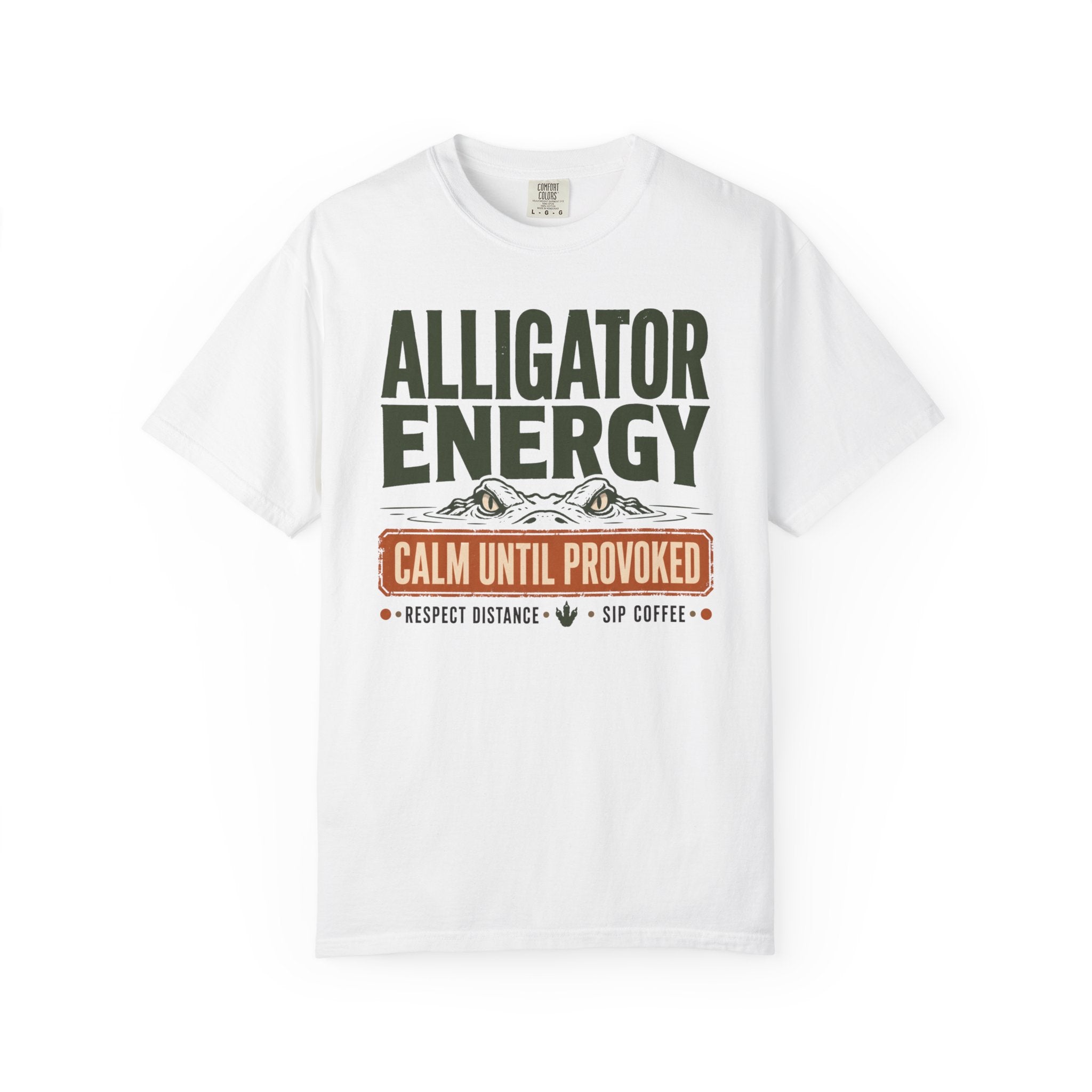 Alligator Energy Calm Until Provoked - T-Shirt