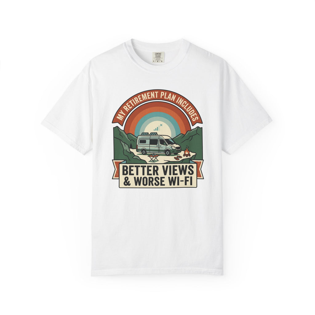 My Retirement Plan Includes Better Views - T-Shirt