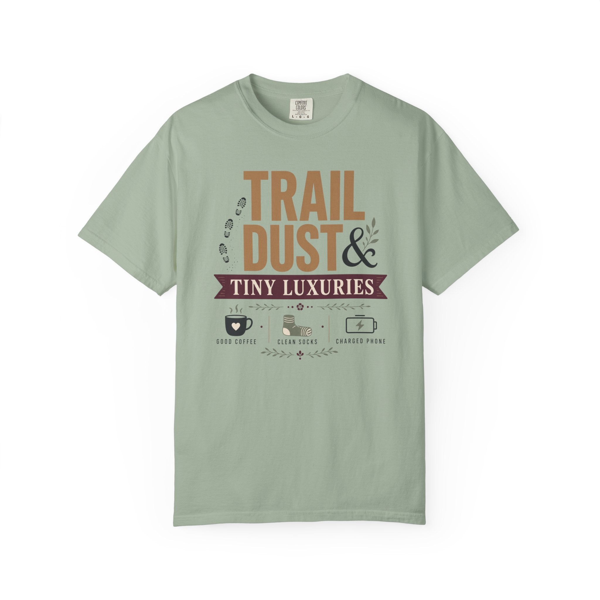 Trail Dust And Tiny Luxuries - T-Shirt