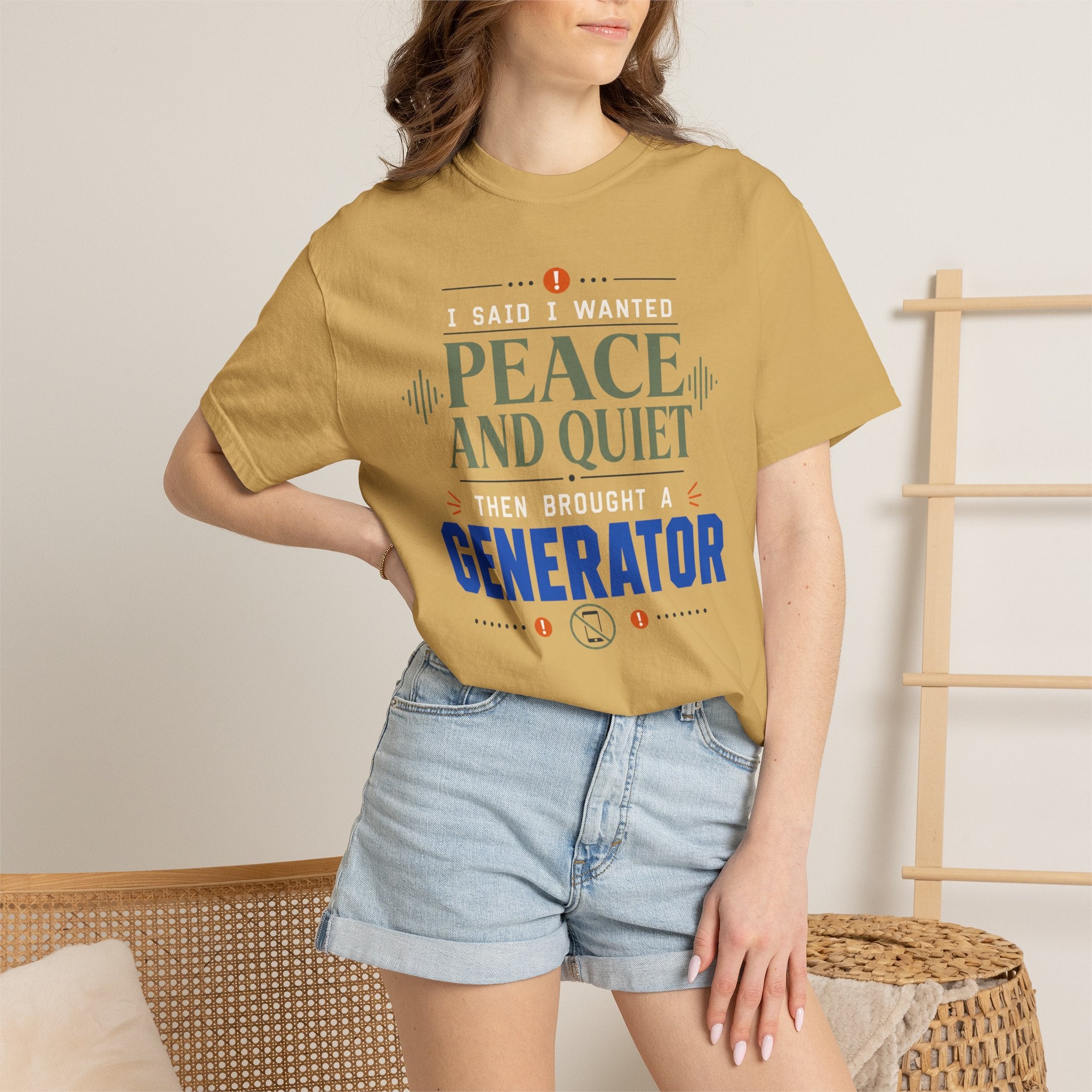 I Said I Wanted Peace And Quiet Then Brought A Generator - T-Shirt