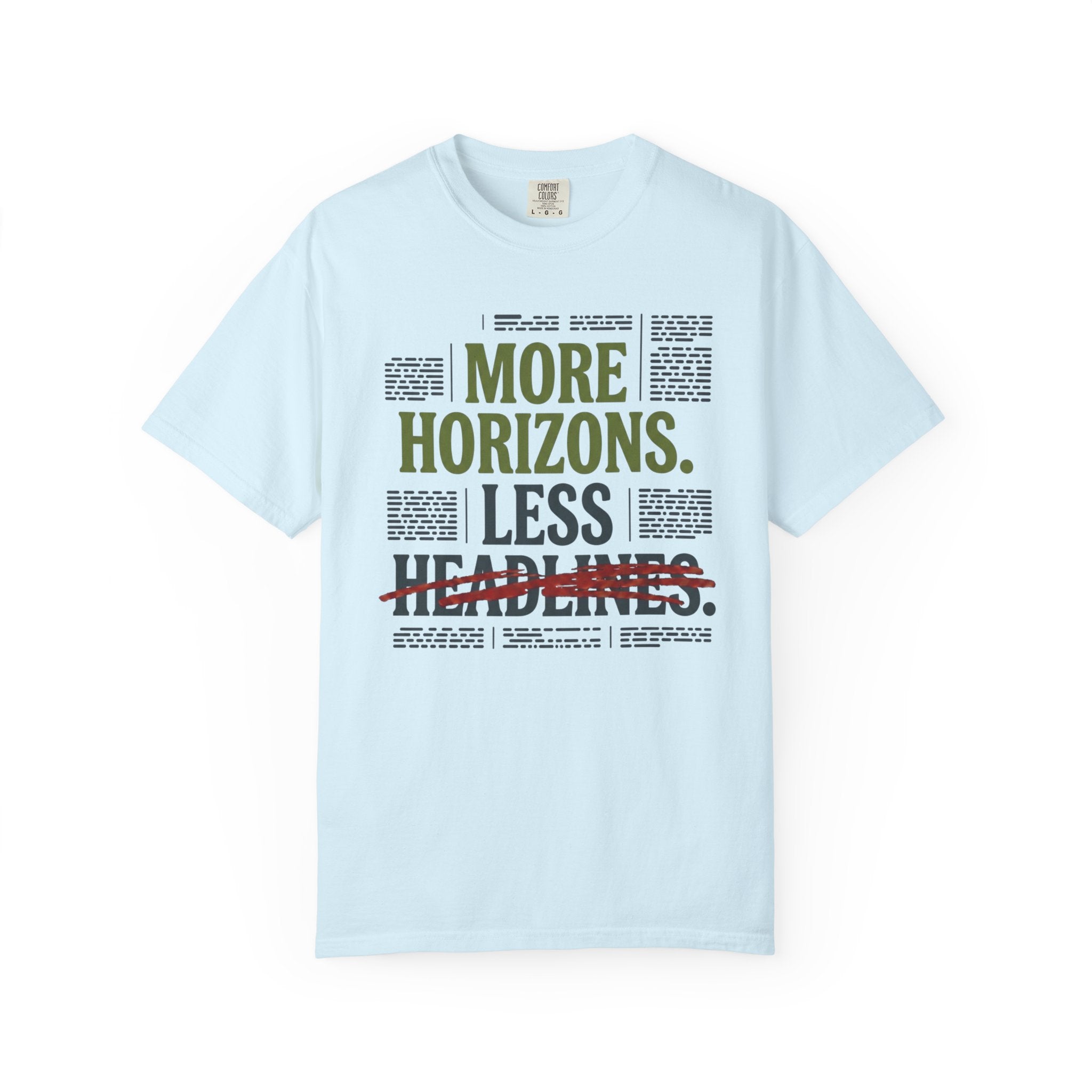 More Horizons Less Headlines - T-Shirt