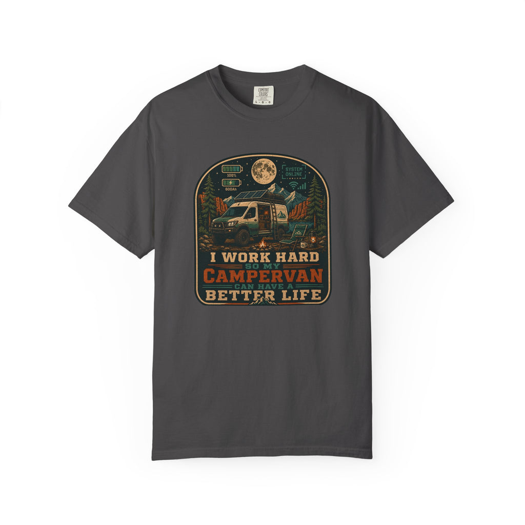 I work hard so my campervan can have a better life - T-Shirt