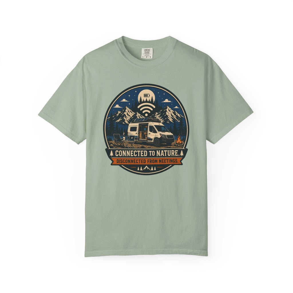 Connected To Nature Disconnected From Meetings - T-Shirt