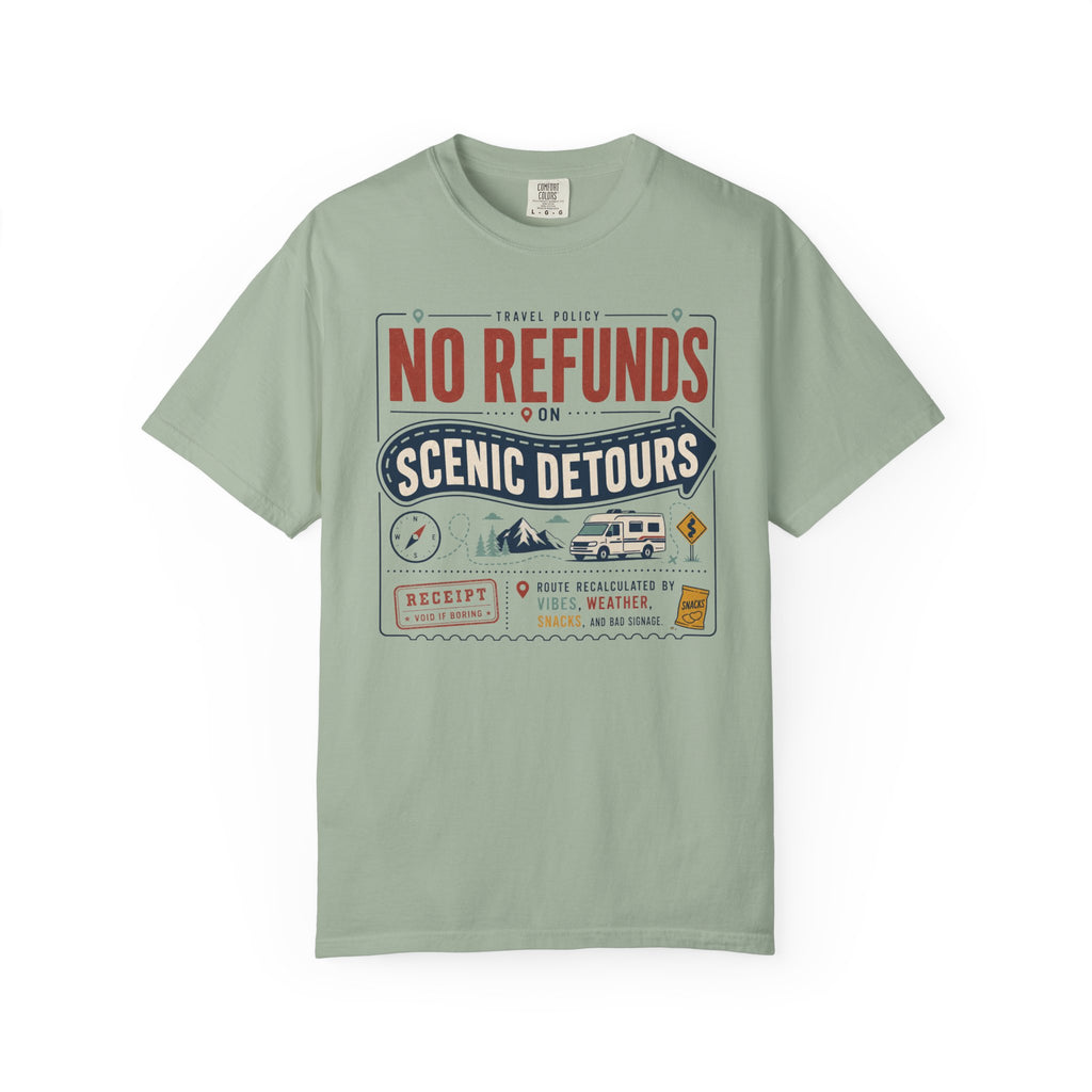 No Refunds On Scenic Detours - T-Shirt