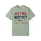 No Refunds On Scenic Detours - T-Shirt