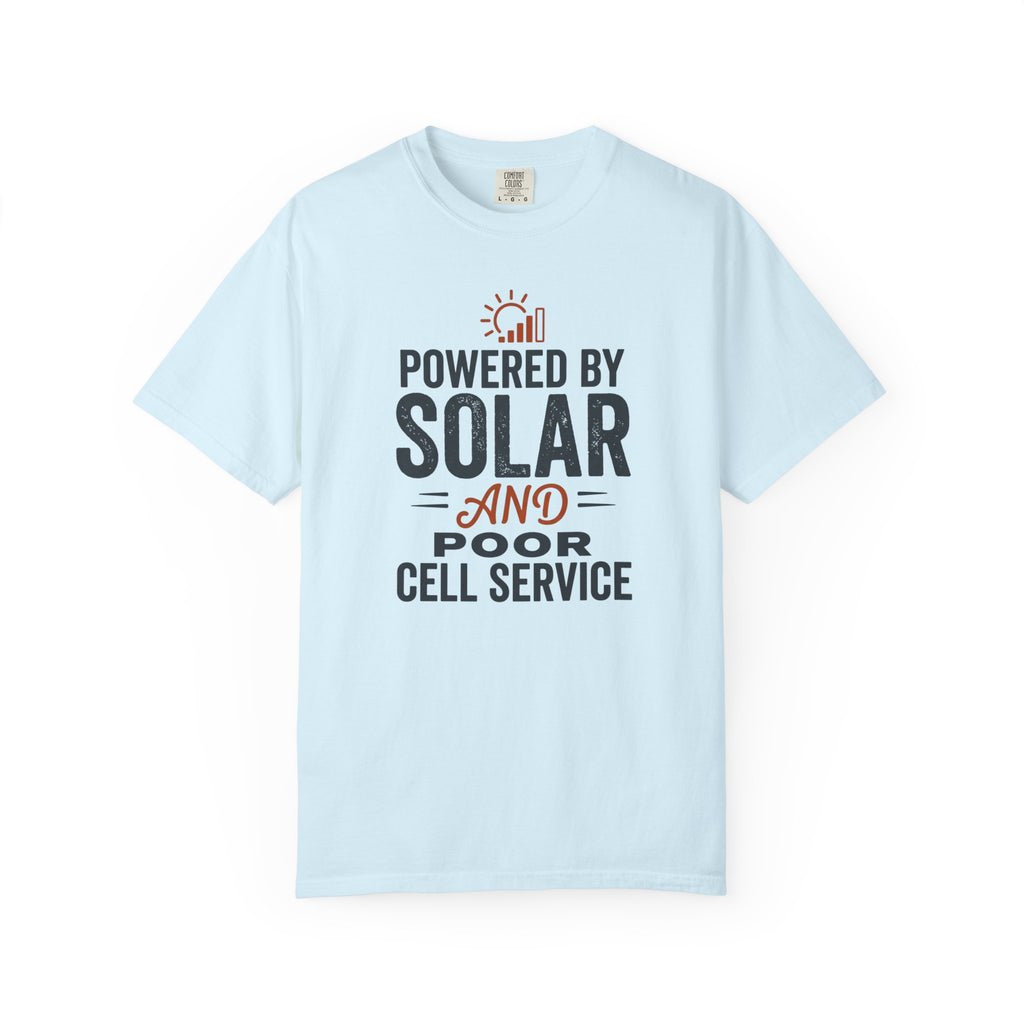 Powered By Solar And Poor Cell Service - T-Shirt